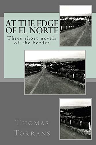Beispielbild fr At the Edge of El Norte: Three short novels zum Verkauf von THE SAINT BOOKSTORE