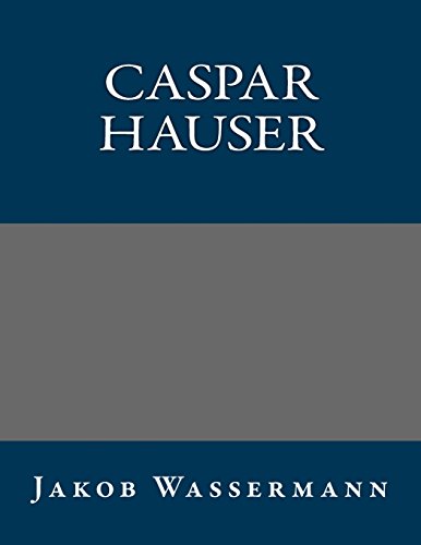 9781490983967: Caspar Hauser