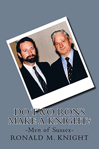 Stock image for Do Two Rons Make a Knight?: Men of Sussex for sale by THE SAINT BOOKSTORE