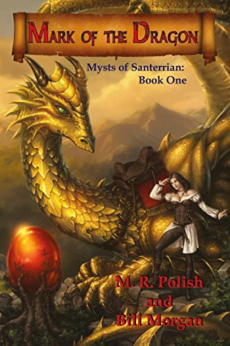 Imagen de archivo de Mark of the Dragon: Book One in the Mysts of Santerrian Series a la venta por HPB Inc.