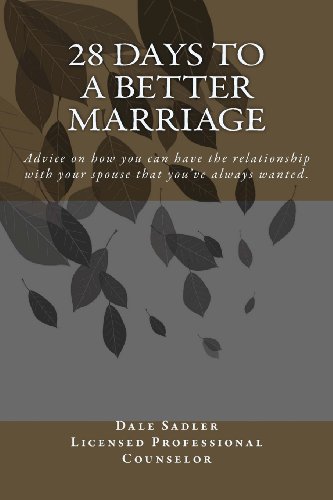 

28 Days to A Better Marriage: Advice on how you can have the relationship with your spouse that you've always wanted.