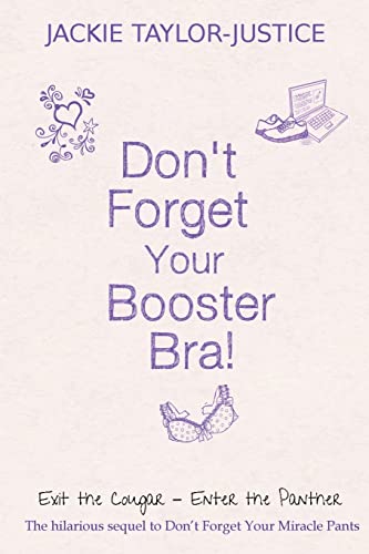 Beispielbild fr Don't Forget Your Booster Bra!: Exit the Cougar - Enter the Panther zum Verkauf von THE SAINT BOOKSTORE