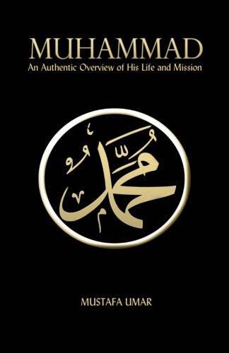 Beispielbild fr Muhammad: An Authentic Overview of His Life and Mission zum Verkauf von ZBK Books