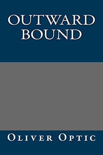 Outward Bound (9781490992372) by Oliver Optic