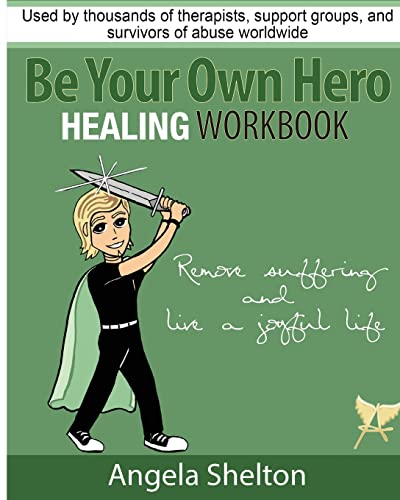 Stock image for Be Your Own Hero Healing Workbook: for survivors, warriors, advocates, loved ones and supporters ready to move past pain and suffering and reclaim joy and happiness for sale by BookHolders