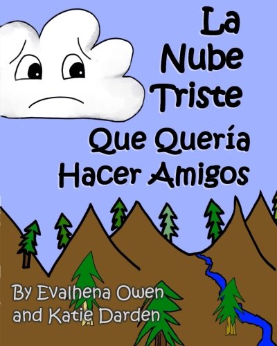 Stock image for La Nube Triste Que Quera Hacer Amigos (con Libro de Colorear Digital Gratis): Evalhena Stories - Spanish Version (Spanish Edition) for sale by BookResQ.