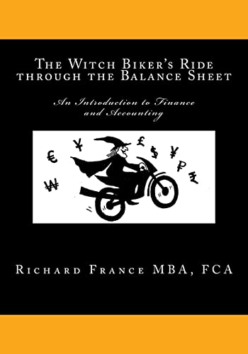 Stock image for The Witch Bikers Ride through the Balance Sheet: An Introduction to Finance and Accounting for sale by Brit Books