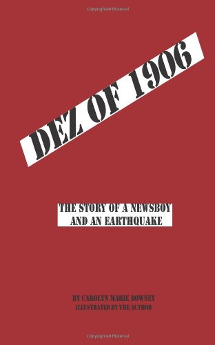 Stock image for Dez of 1906: A story of a newsboy and an earthquake for sale by Revaluation Books