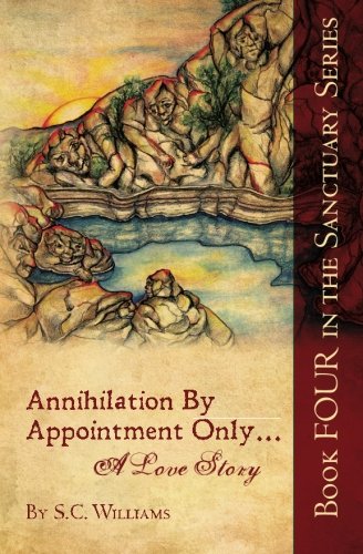 Beispielbild fr Annihilation by Appointment Only. a Love Story : Book Four in the Sanctuary Series zum Verkauf von Better World Books: West