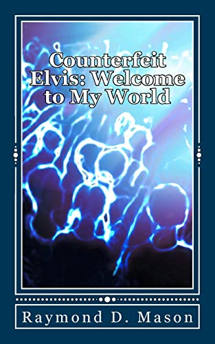 Imagen de archivo de Counterfeit Elvis: Welcome to My World a la venta por ThriftBooks-Dallas