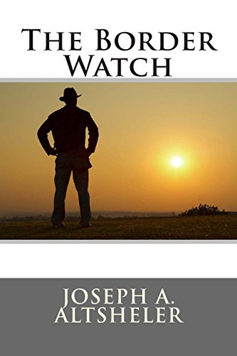 The Border Watch (9781491005590) by Joseph A. Altsheler