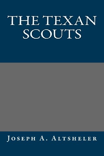 The Texan Scouts (9781491006993) by Joseph A. Altsheler