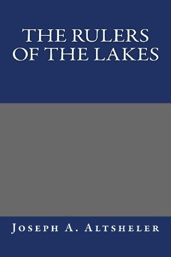 The Rulers of the Lakes (9781491007006) by Joseph A. Altsheler