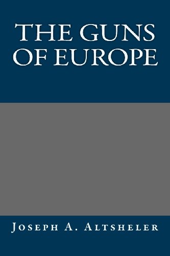 The Guns of Europe (9781491007020) by Joseph A. Altsheler