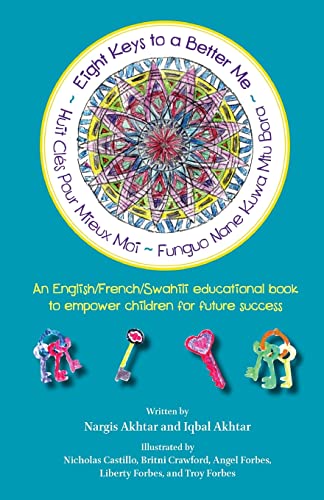 Stock image for Eight Keys To A Better Me/ Huit Cles Pour Mieux Moi/ Funguo Nane Kuwa Mtu Bora: An English/French/Swahili educational book to empower children for future success (Children's College Foundation) for sale by HPB-Ruby