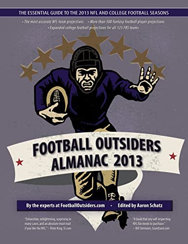 Imagen de archivo de Football Outsiders Almanac 2013: The Essential Guide to the 2013 NFL and College Football Seasons a la venta por Irish Booksellers