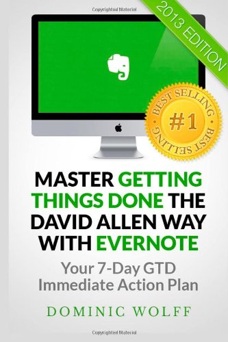 Imagen de archivo de Master Getting Things Done the David Allen Way with Evernote: Your 7-Day GTD Immediate Action Plan a la venta por WorldofBooks