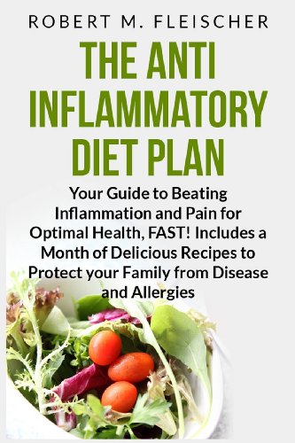 Imagen de archivo de The Anti-Inflammatory Diet Plan: Your Guide to Beating Inflammation and Pain for Optimal Health, FAST! Includes a Month of Delicious Recipes to Protec a la venta por ThriftBooks-Dallas