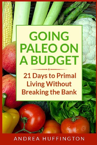 Stock image for Going Paleo on a Budget: 21 Days to Primal Living Without Breaking the Bank for sale by ThriftBooks-Atlanta