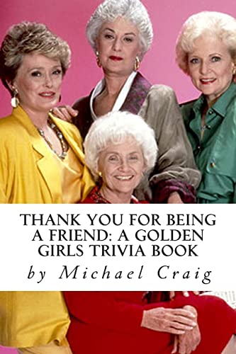 Beispielbild fr Thank You for Being a Friend: A Golden Girls Trivia Book zum Verkauf von SecondSale