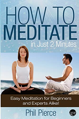 9781491014523: How to Meditate in Just 2 Minutes: Easy Meditation for Beginners and Experts Alike! (Relaxation, Mindfulness & ASMR)
