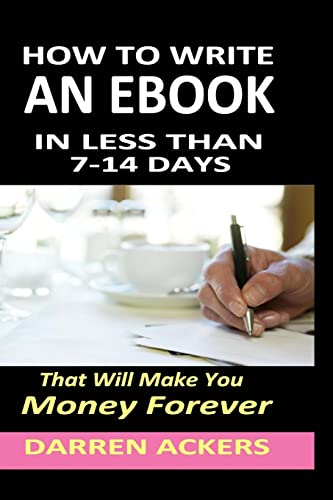 

How to Write a Non Fiction Ebook in 7 -14 Days That Will Make You Money Forever