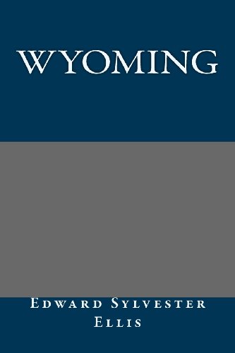 Wyoming (9781491018064) by Edward Sylvester Ellis