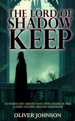 9781491021415: The Lord of Shadow Keep (Golden Dragon Gamebooks)