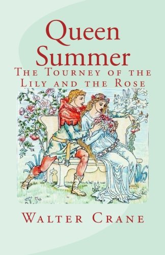 9781491023792: Queen Summer: The Tourney of the Lily and the Rose