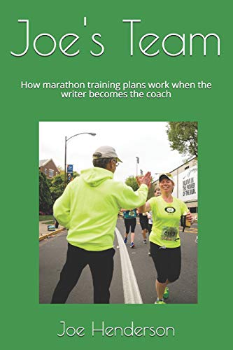 Joe's Team: How marathon training plans work when the writer becomes the coach (9781491024300) by Henderson, Joe