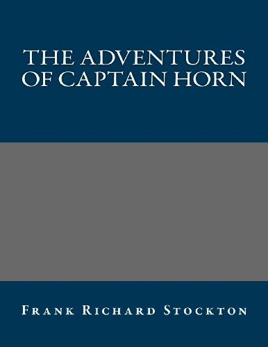 The Adventures of Captain Horn (9781491026717) by Frank Richard Stockton