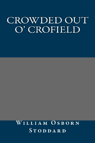 Crowded Out o' Crofield (9781491028247) by William Osborn Stoddard