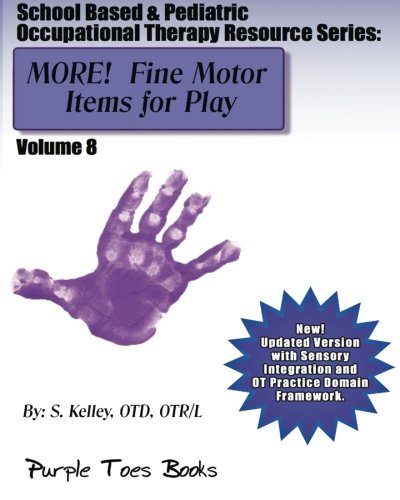 9781491029329: MORE! Fine Motor Items for Play: School Based & Pediatric Occupational Therapy: Vol 8 - School Based & Pediatric Occupational Therapy Resource Series: Volume 8
