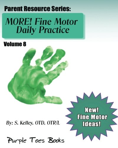 Beispielbild fr MORE! Fine Motor Daily Practice: Parent Resource Series: Vol 8 - Parent Resource Series (Volume 8) zum Verkauf von Revaluation Books