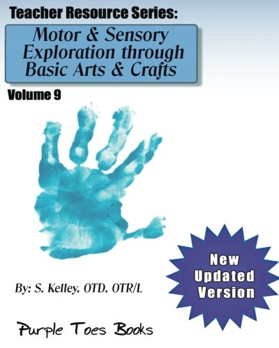 Beispielbild fr Motor & Sensory Exploration through Basic Arts & Crafts Teacher Resource Series: Vol 9 - Teacher Resource Series: Volume 9 zum Verkauf von Revaluation Books