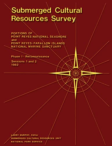 9781491030479: Submerged Cultural Resources Survey: Portions of Point Reyes National Seashore and Point Reyes-Farallon Islands National Marine Sanctuary