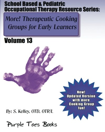 Beispielbild fr MORE! Therapeutic Cooking Groups for Early Learners School Based & Pediatric Occupational Therapy Resource Series: Vol 13 - School Based & Pediatric Occupational Therapy Resource Series: Volume 13 zum Verkauf von Revaluation Books