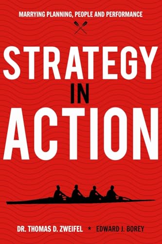 Stock image for Strategy-In-Action: Marrying Planning, People and Performance (21st Century Leader Series) for sale by Goodwill Books