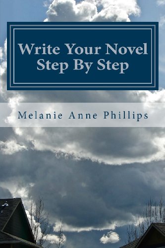 Imagen de archivo de Write Your Novel Step By Step (Writing Tips, Tricks, and Techniques) a la venta por SecondSale