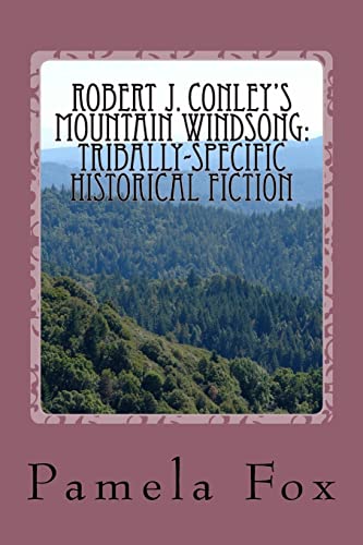 Stock image for Robert J. Conley's Mountain Windsong: : Tribally-Specific Historical Fiction and Rhetoric for Cherokee Identity and Sovereignty for sale by THE SAINT BOOKSTORE