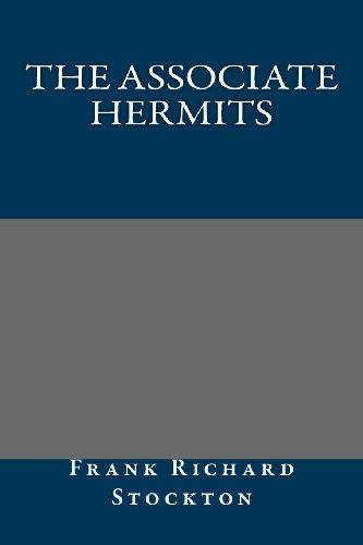 The Associate Hermits (9781491034583) by Frank Richard Stockton