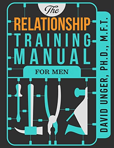 The Relationship Training Manual for Men (9781491034682) by Unger Ph.D., David