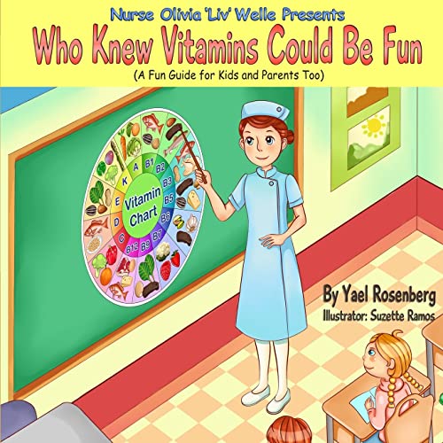 Imagen de archivo de Nurse Olivia 'Liv' Welle Presents: Who Knew Vitamins Could Be Fun! a la venta por WorldofBooks