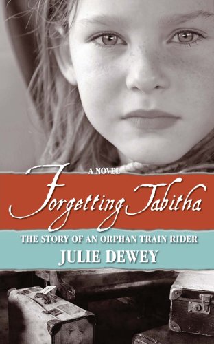 Beispielbild fr Forgetting Tabitha the Story of an Orphan Train Rider zum Verkauf von Alplaus Books