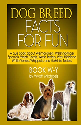 Stock image for Dog Breed Facts for Fun! Book W-Y for sale by THE SAINT BOOKSTORE