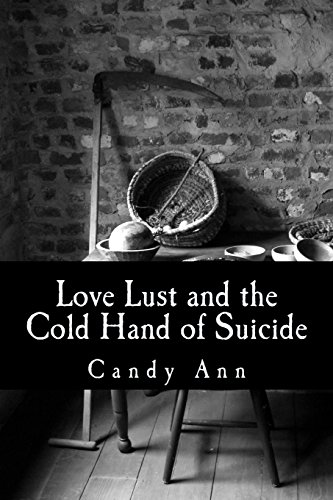 9781491040027: Love Lust and The Cold Hand of Suicide