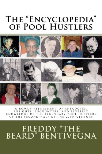 Beispielbild fr The "Encyclopedia" of Pool Hustlers: A rowdy assortment of anecdotes, insights, encounters, and esoteric knowledge of the legendary pool hustlers of the second half of the 20th century zum Verkauf von Revaluation Books