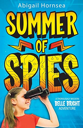 Stock image for Summer of Spies: A thoroughly modern Belle Bright adventure for sale by AwesomeBooks