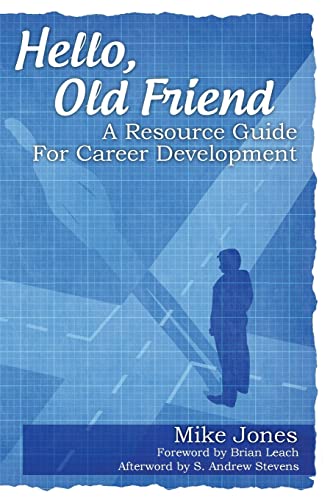 Stock image for Hello, Old Friend: A Resource Guide For Career Development for sale by BookHolders