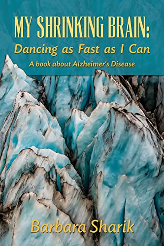 Beispielbild fr My Shrinking Brain: Dancing as Fast as I Can: A book about Alzheimer's Disease zum Verkauf von ThriftBooks-Dallas